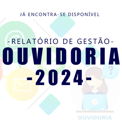 RELATÓRIO DE GESTÃO OUVIDORIA -  2024