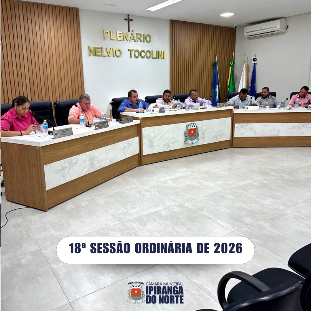 18ª SESSÃO ORDINÁRIA DE 08 DE JUNHO DE 2026 