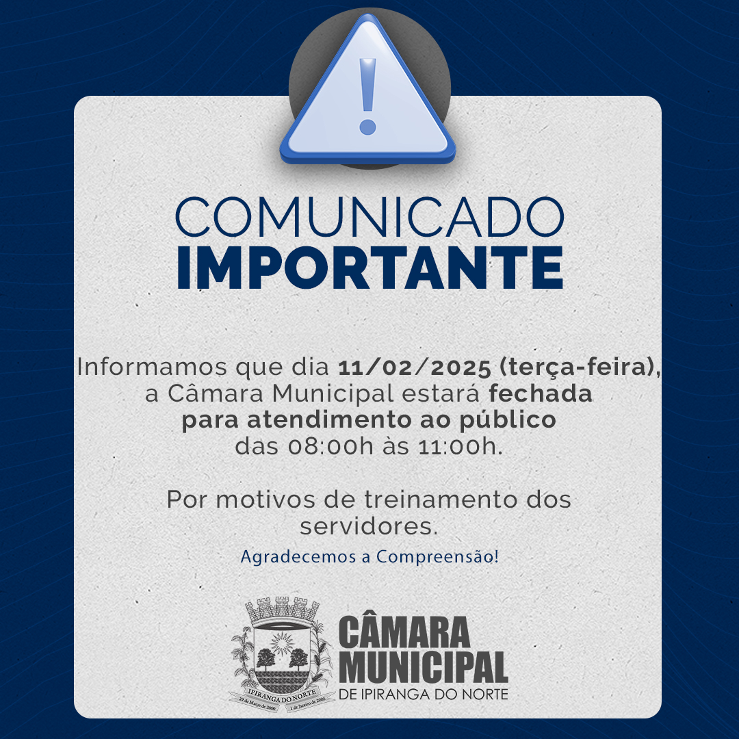 COMUNICADO - 11/02 (TERÇA-FEIRA), ATENDIMENTO AO PÚBLICO DAS 08:00H ÀS 11:00H