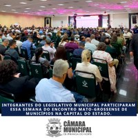INTEGRANTES DO LEGISLATIVO MUNICIPAL PARTICIPARAM ESSA SEMANA DO ENCONTRO MATO-GROSSENSE DOS MUNICÍPIOS, NA CAPITAL DO ESTADO.