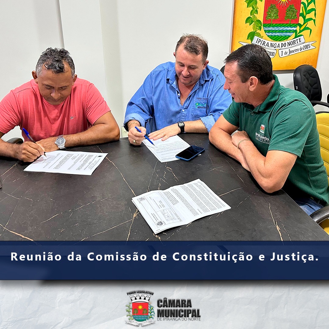 REUNIÃO DA COMISSÃO DE CONSTITUIÇÃO E JUSTIÇA.