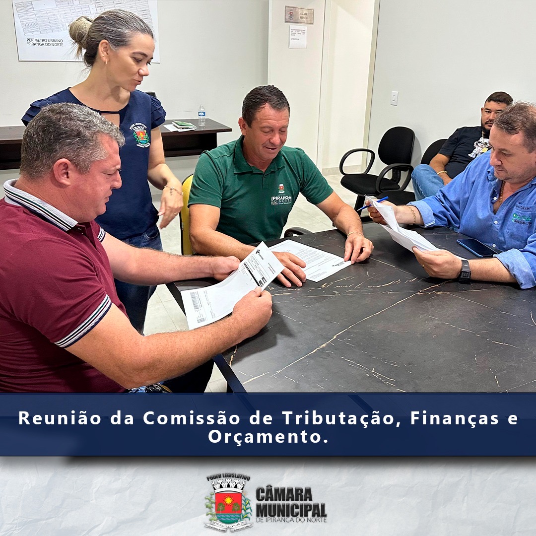 REUNIÃO DA COMISSÃO DE TRIBUTAÇÃO, FINANÇAS E ORÇAMENTOS.